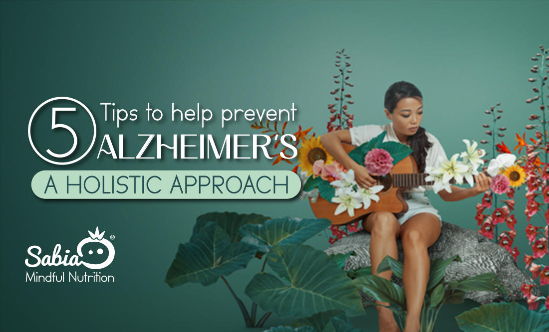 5 Tips to Help Prevent Alzheimer's: A Holistic Approach